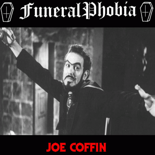 FuneralPhobia : Joe Coffin